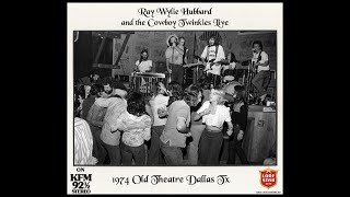 Ray Wylie Hubbard and the Cowboy Twinkies live KFM 1974 Old Theatre Dallas Tx [upl. by Kacerek]