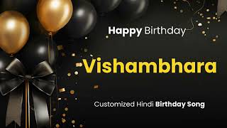 Happy Birthday quot VISHAMBHARA quot  Customized Birthday Song  In Hindi [upl. by Darees332]