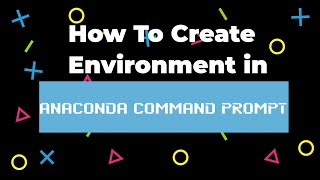 How To Create Activate Deactivate and Remove Environments in Anaconda Command Prompt [upl. by Liek]