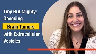 Luz Cumba García Mayo Clinic Decoding Brain Tumors with Extracellular Vesicles [upl. by Baynebridge]