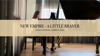 New Empire  A Little Brave Piano Cover by Jasmine Yoong [upl. by Modie]