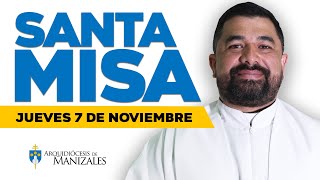 MISA DE HOY Jueves 7 noviembre de 2024 Padre Hugo Armando Gálvez  Arquidiócesis de Manizales [upl. by Hannaoj]