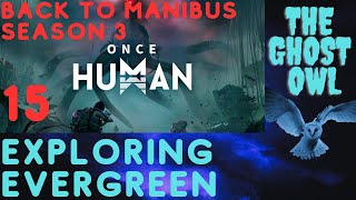 Once Human Season 3 Exploring Evergreen 15 [upl. by Crisey]