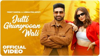 Jutti Ghungrooan Wali Preet Harpal  Lekha Prajapati  Latest Punjabi Song 2024  New Punjabi Song [upl. by Siahc]