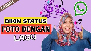 Cara Membuat Status WA Foto Dengan Lagu [upl. by Nelrsa695]