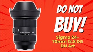 DONT BUY Sigma 2470mm f28 DG DN Art BEFORE WATCHING THIS VIDEO 😱📸 6 Reasons [upl. by Nottnerb]