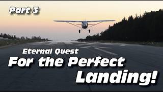 Eternal Quest for the PERFECT Landing  PART 3 [upl. by Madeleine]