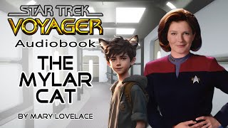 Free Audiobook Star Trek Voyager The Mylar Cat by Mary Lovelace Complete 2024 Edition [upl. by Redwine]