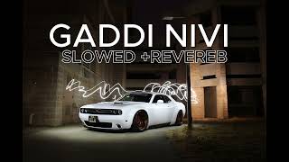 GADDI NIVI song slowed reverb gaddi nivi je kara ka [upl. by Aserej]