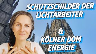 ➡️ Alle Lichtarbeiter habe Schutzschilde ➡️Aktivierung durch quotKnopfdruckquot amp quotKÖLNER DOM ENERGIEquot [upl. by Ysirhc]