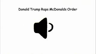 Donald Trump Raps McDonalds Order [upl. by Nafri]