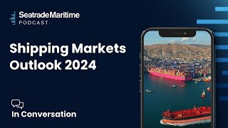 Podcast Shipping markets outlook for 2024 [upl. by Fusuy]