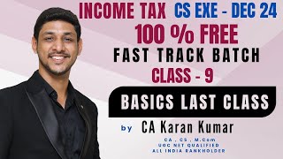 INCOME TAX LEC9  CS EXE DEC 2024 FAST TRACK  TAX LAWS  REVISION CA KARAN KUMAR onlineclasses [upl. by Nizam]