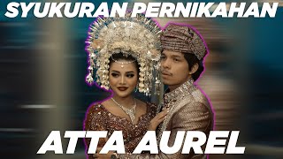 EXCLUSIVE SYUKURAN PERNIKAHAN ATTA AUREL [upl. by Greeson]