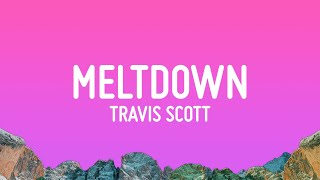 Travis Scott  MELTDOWN Lyrics [upl. by Anigue]