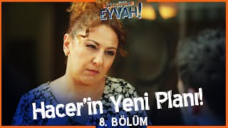 Hacerin yeni planı  Gençliğim Eyvah 8 Bölüm [upl. by Sosanna]