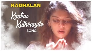 AR Rahman Tamil Hits  Kaatru Kuthirayile Video Song  Kadhalan Movie Songs  Prabhudeva  Nagma [upl. by Handbook]