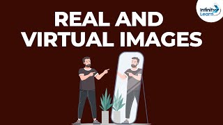 What are Real and Virtual Images  Reflection of Light  Infinity Learn [upl. by Eelime]