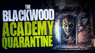 The Blackwood Academy Quarantine [upl. by Nigel]