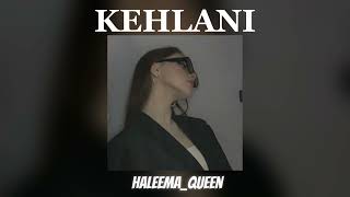 KEHLANISPED UP  HaleemaQueen [upl. by Su]