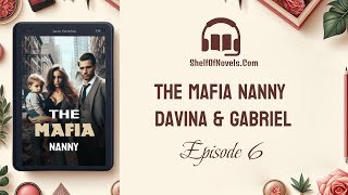 Chapter 6  The Mafia Nanny Audiobook Davina amp Gabriel [upl. by Landa299]