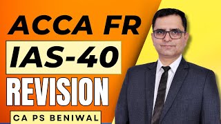 ACCA FR IAS 40 Revision  ACCA Financial Reporting  CA PS Beniwal [upl. by Anirrehs369]