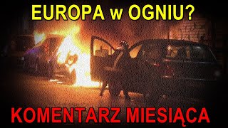 Europa w ogniu  Komentarz Miesiąca [upl. by Wakefield]