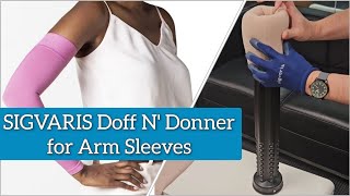 Sigvaris Doff N Donner Arm Sleeve Application [upl. by Qahsi]