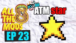 MINECRAFT All The Mod8  ep24  ATM STAR Final Day [upl. by Matthias]