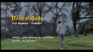 FieL BaptistaHONESTIDADEftYohanesOfficial Music Video [upl. by Hahnke]