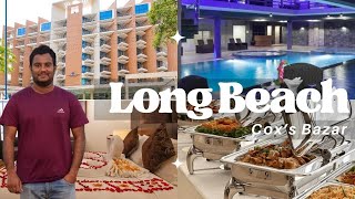 Long Beach Hotel Coxs Bazar Complete Tour Guide  Hotel in Coxs Bazar  Travel amp Share with Sumon [upl. by Sothena]