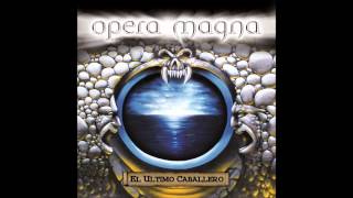 Opera Magna  El Último Caballero  08  Más Allá de la muerte [upl. by Leelahk887]