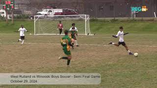 West Rutland vs Winooski Boys Soccer  Semi Final Game  October 29 2024 [upl. by Beera732]