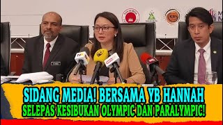 SIDANG MEDIA BERSAMA YB HANNAHSELEPAS KESIBUKAN OLYMPIC DAN PARALYMPIC [upl. by Ellemrac413]