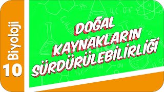 10 Sınıf Biyoloji Doğal Kaynakların Sürdürülebilirliği 2022 [upl. by Notsruht]