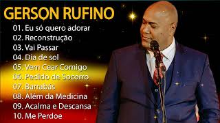 GERSON RUFINO  VAI PASSAR  RECONSTRUCÃOTop 10 Músicas Gospel Mais Tocadas 2024 gersonrufino [upl. by Nylorahs]