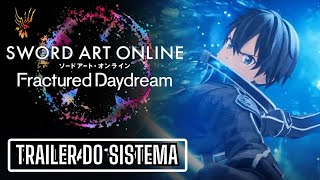 SWORD ART ONLINE Fractured Daydream — Trailer do Sistema do Jogo [upl. by Lunetta]