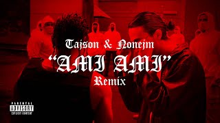 TAJSON FLOW  AMI AMI ft Nonejm Remix [upl. by Phonsa]