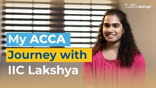 My ACCA Journey with IIC Lakshya [upl. by Irehc869]