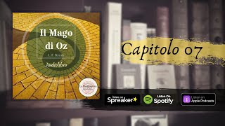 IL MAGO DI OZ  FL Baum  Capitolo 7 ♡ Audiolibro a Bassa Voce ♡ [upl. by Mayberry767]