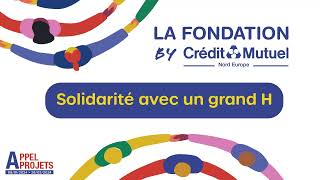 Podcast  La Fondation by Crédit Mutuel Nord Europe  Episode 1 quotSolidarité avec un grand Hquot [upl. by Aleel]