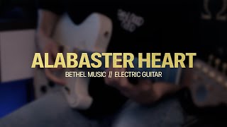 Alabaster Heart  Bethel Music  Electric Guitar [upl. by Yrtnej]