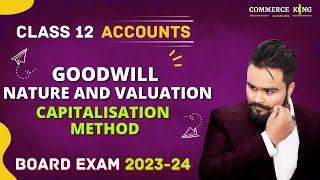 Goodwill class 12 accounts  Capitalisation profit method  Nature and valuation [upl. by Denyse]