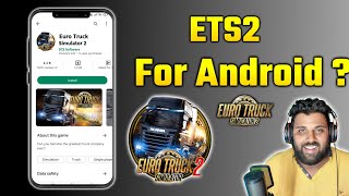 Kya ETS2 ko Android me Khel Sakate Hai  ETS2 For Android  Euro Truck Simulator 2 for Android [upl. by Zink508]