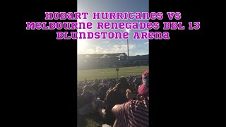 Hobart hurricanes vs Melbourne renegades bbl 13 Blundstone Arena [upl. by Adnih]