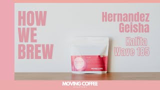 How We Brew  Hernandez Geisha on Kalita Wave 185 [upl. by Natsyrk]