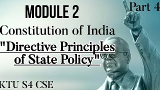 DPSPDirective Principles of State PolicyMODULE 2Constitution of IndiaPart 4KTU S4 CSEktu [upl. by Aisyat585]