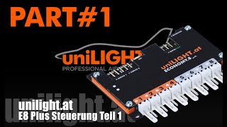 E8 PLUS uniLIGHT Steuerung  Teil 1 Vorstellung [upl. by Jedthus]