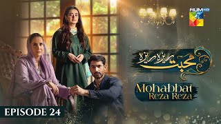 Mohabbat Reza Reza  Episode 24  15th November 2024   Mirza Zain Baig amp Minsa Malik   HUM TV [upl. by Born]