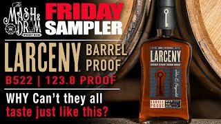 Larceny Barrel Proof B522 Review Am I convinced yet [upl. by Aramoj745]